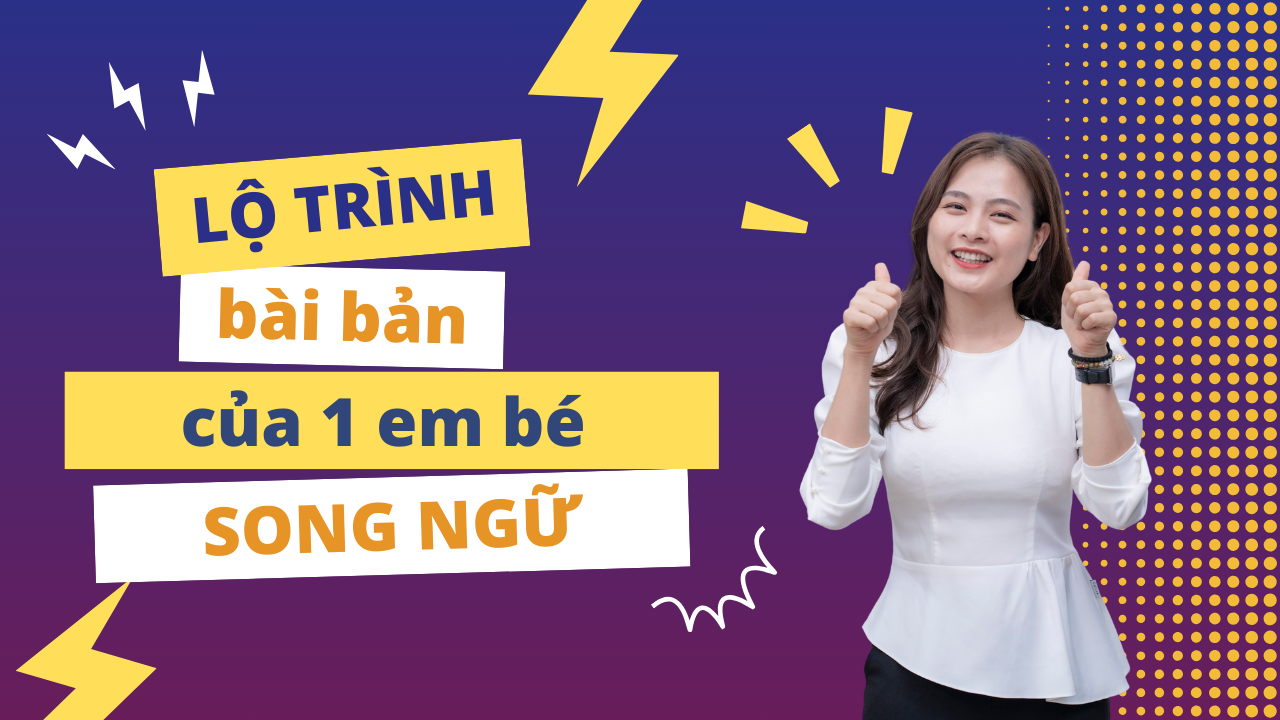 Lộ trình học Tiếng Anh bài bản của một em bé song ngữ