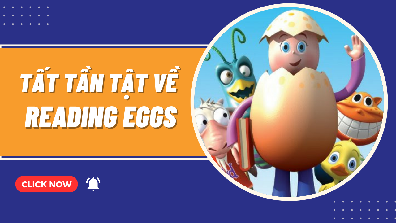 Tất tần tật về Reading Eggs_ Chương trình học tiếng Anh online cho trẻ