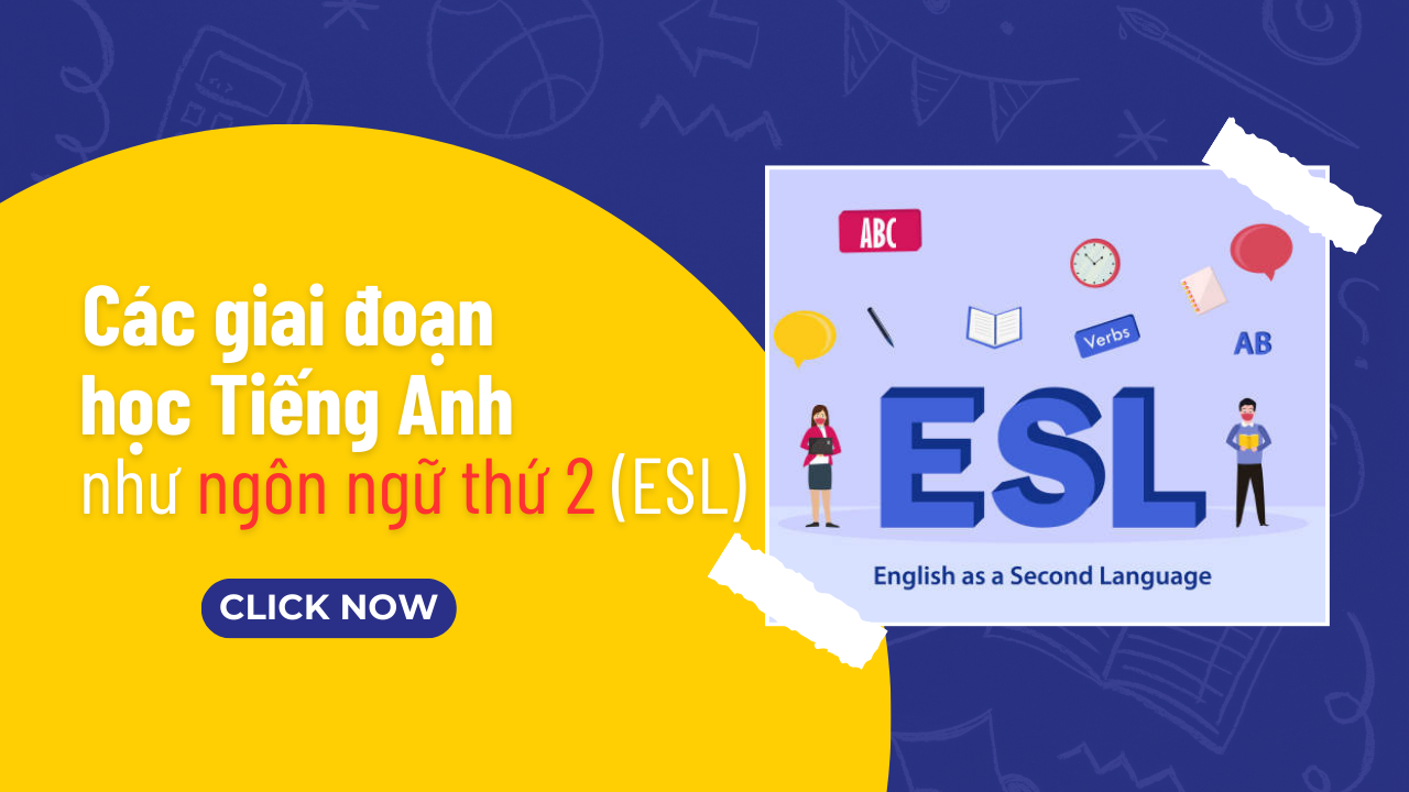 Các giai đoạn học tiếng Anh như ngôn ngữ thứ 2 (ESL)