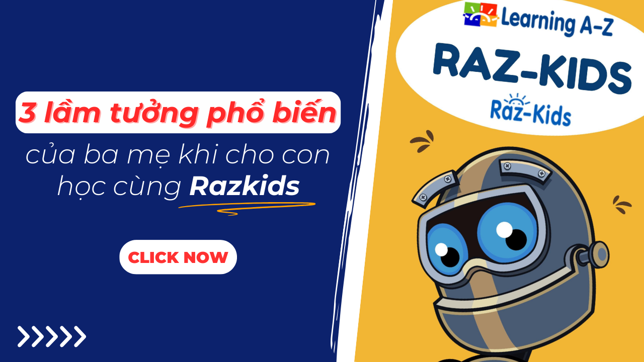 3 Lầm tưởng phổ biến của ba mẹ khi cho con học tiếng Anh cùng Razkids