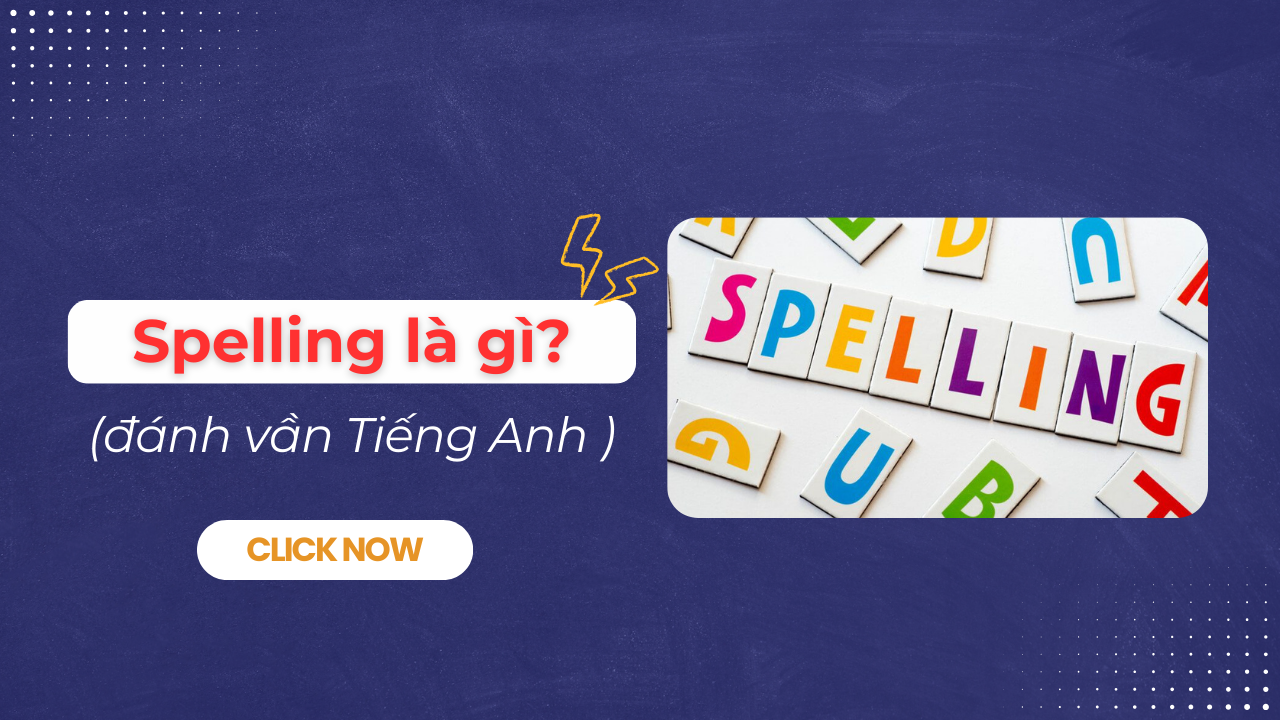 Các cách Spelling (đánh vần) Tiếng Anh cho trẻ