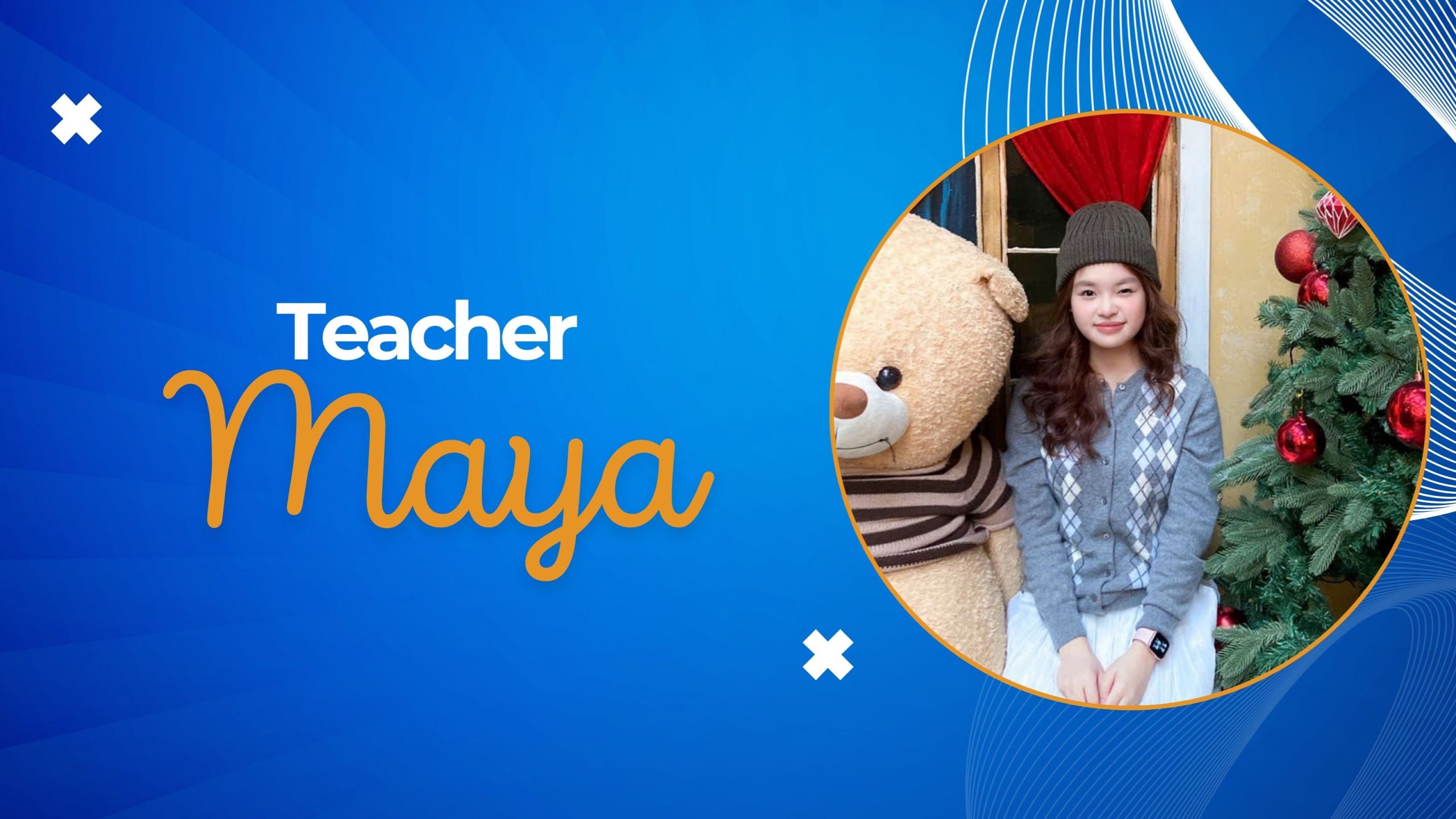 Teacher Maya